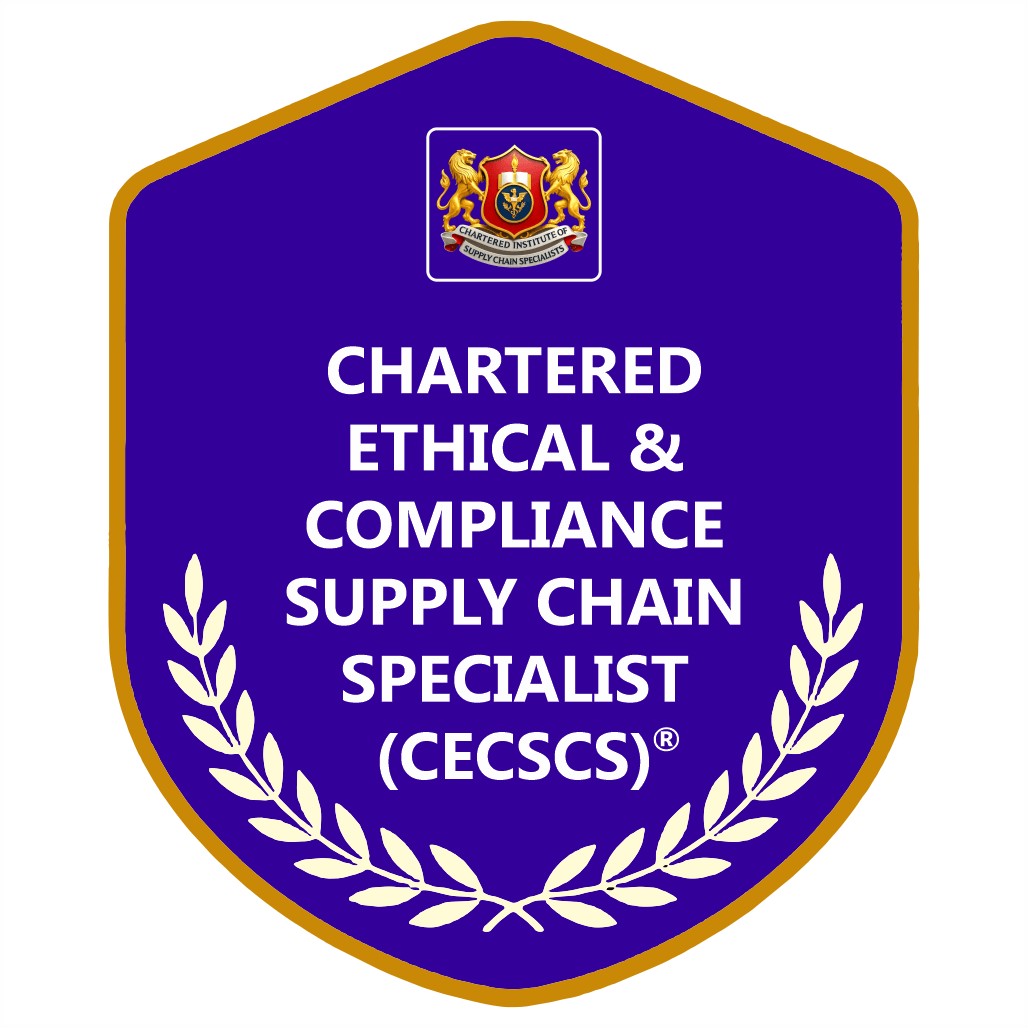 Chartered Ethical & Compliance Supply Chain Specialist (CECSCS)®