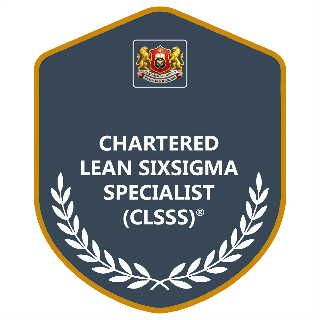 Chartered Lean Six Sigma Specialist (CLSSS)®