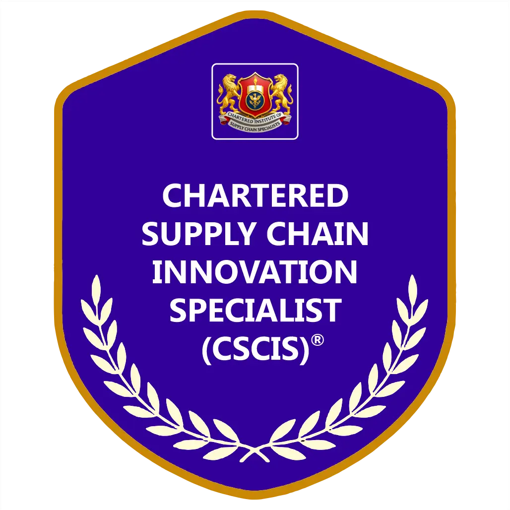 Chartered Supply Chain Innovation Specialist (CSCIS)®