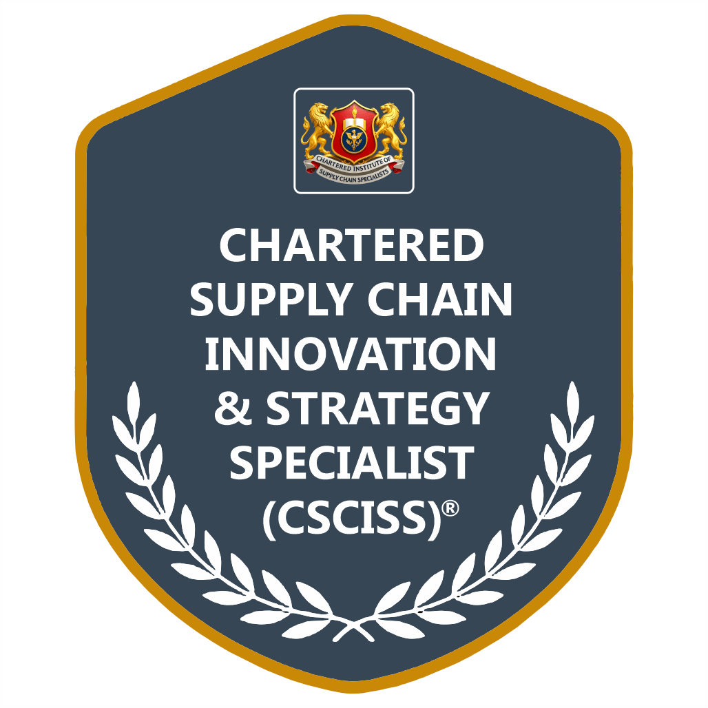 Chartered Supply Chain Innovation & Strategy Specialist (CSCISS)®